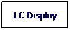 Tekstikehys: LC Display 
